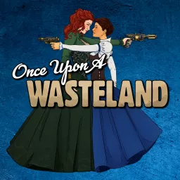 Once Upon A Wasteland: A Fallout Story Podcast artwork