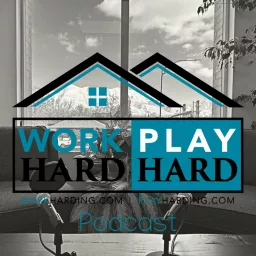 WORK HARD / PLAY HARD Podcast artwork