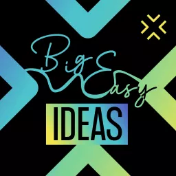 Big Easy Ideas Podcast artwork