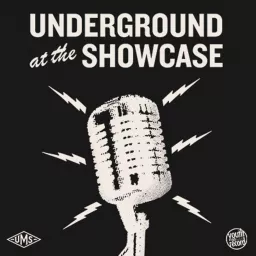 Underground at the Showcase Podcast artwork