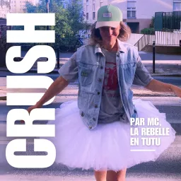 Crush - les premiers jours des histoires d'amour Podcast artwork