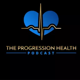 The Progression Health Podcast artwork