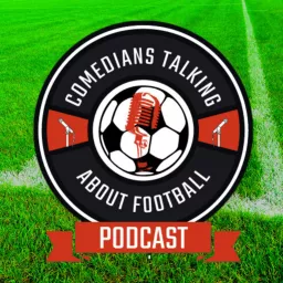 Comedians Talking About Football Podcast artwork