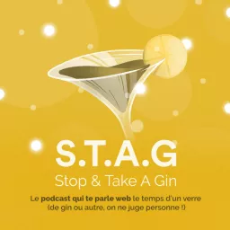 S.T.A.G : Stop & Take A Gin 🍸 Podcast artwork