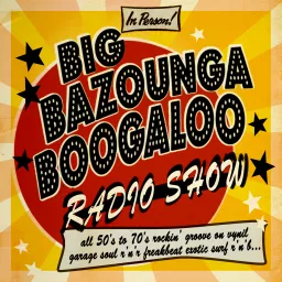 Big Bazounga Boogaloo Podcast artwork