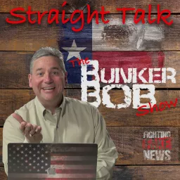 Straight Talk-The Bunker Bob Show Podcast artwork