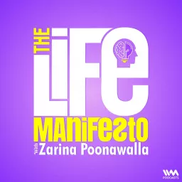 The Life Manifesto with Zarina Poonawalla