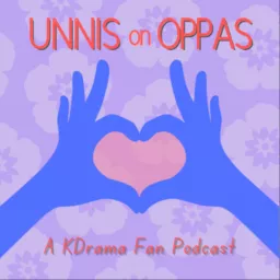 Unnis on Oppas: A KDrama Fan Podcast artwork