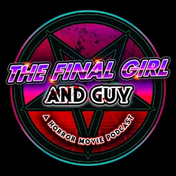 The Final Girl... and Guy! Podcast artwork