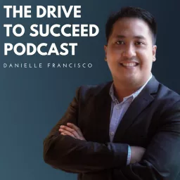 The Drive To Succeed Podcast artwork
