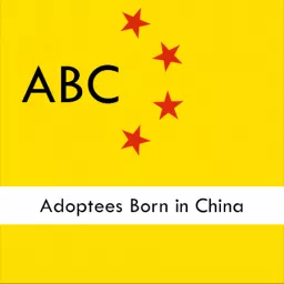 ABC Adoptees Born in China Podcast artwork