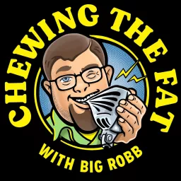 Chewing The Fat Podcast artwork