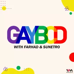 GayBCD with Farhad & Sunetro Podcast artwork