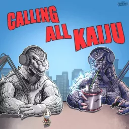 Calling All Kaiju Podcast artwork