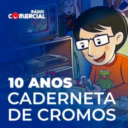Rádio Comercial - Caderneta de Cromos 10 Anos Podcast artwork