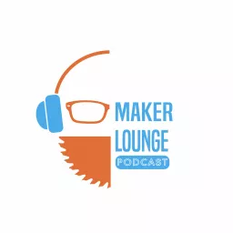 Maker Lounge Podcast artwork