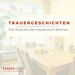 Trauergeschichten - der Podcast des trauerraum Bremen artwork