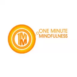 One Minute Mindfulness Podcast artwork