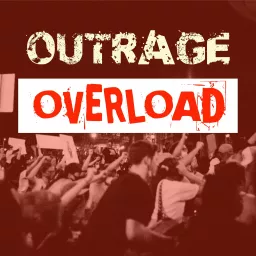 Outrage Overload Podcast artwork
