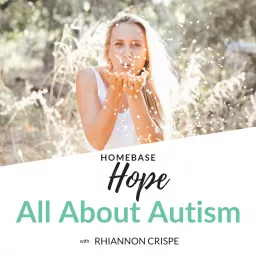 Homebase Hope: All About Autism Podcast artwork