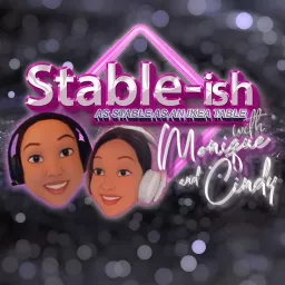 Stable-ish with Monique and Cindy