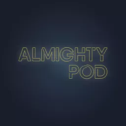 Almighty Pod Podcast artwork