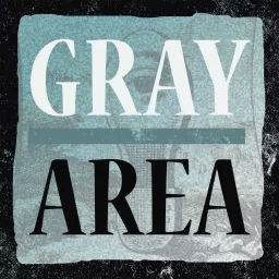 Gray Area Podcast artwork