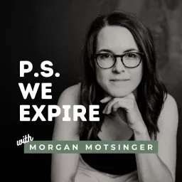 P.S. We Expire with Morgan Motsinger