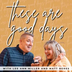 These Are Good Days Podcast artwork