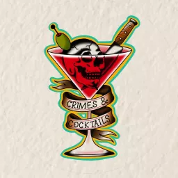 Crimes&Cocktails Podcast artwork