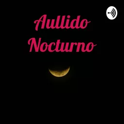 Aullido Nocturno Podcast artwork