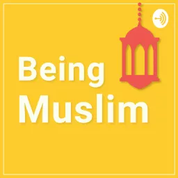 Being Muslim Podcast artwork