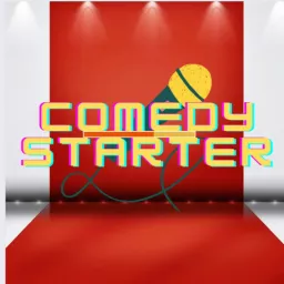 Comedy starter Podcast artwork