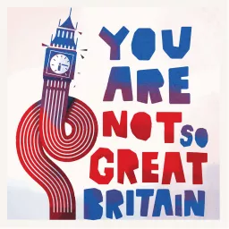 You are not so great, Britain Podcast artwork