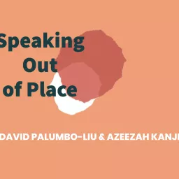 Speaking Out of Place Podcast artwork