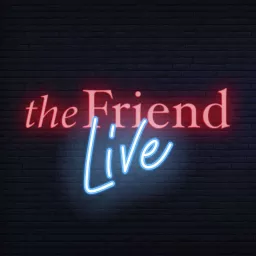 The Friend Live Podcast artwork