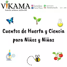 Cuentos De Huerta Y Ciencia Para Niños Y Niñas Podcast artwork