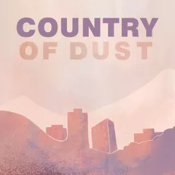 Country of Dust Podcast artwork