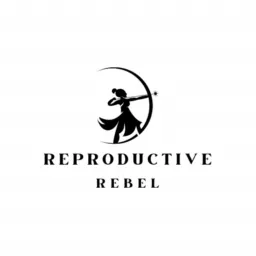 Reproductive Rebel Podcast artwork