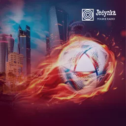 Mistrzostwa Świata KATAR 2022 w radiowej Jedynce Podcast artwork