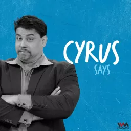 Cyrus Says Podcast artwork
