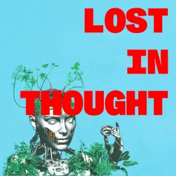 Lost in Thought Podcast artwork