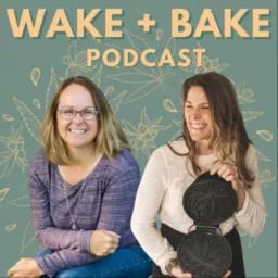 The Wake + Bake Podcast artwork