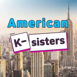 American K-sisters Podcast artwork