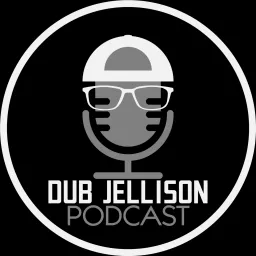 Dub Jellison Podcast artwork