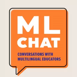 ML Chat: Conversations with Multilingual Educators Podcast artwork