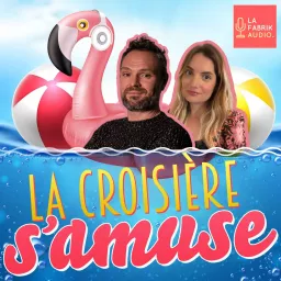La Croisière s'amuse Podcast artwork