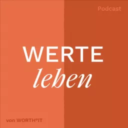 WORTH°IT - Werte leben Podcast artwork