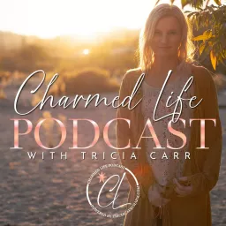 Charmed Life with Tricia Carr Podcast artwork