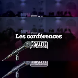 Les conférences d'Égalité & Réconciliation Podcast artwork